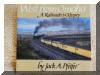 ...as 'GRAND' as the country traversed...Jack A. Pfeifer's, 'West from Omaha...A Railroaders Odyssey', published by Pacific Fast Mail in 1990...