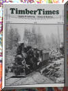 Phil Schnell's fabulous, 'Timber Times'... probably the most consistently excellent 'Logging and Lumbering, History and Modeling' quarterly magazine ever... bar none... Issue #1 front view...